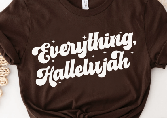Everything Hallelujah Christian SVG, PNG for Crafts