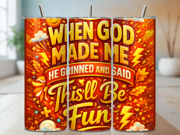 Funny God Made Me He Christian Tumbler Wraps