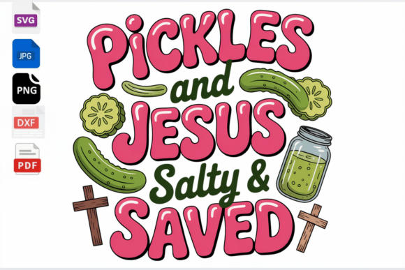 Pickles and Jesus Salty Saved Christian Crafts